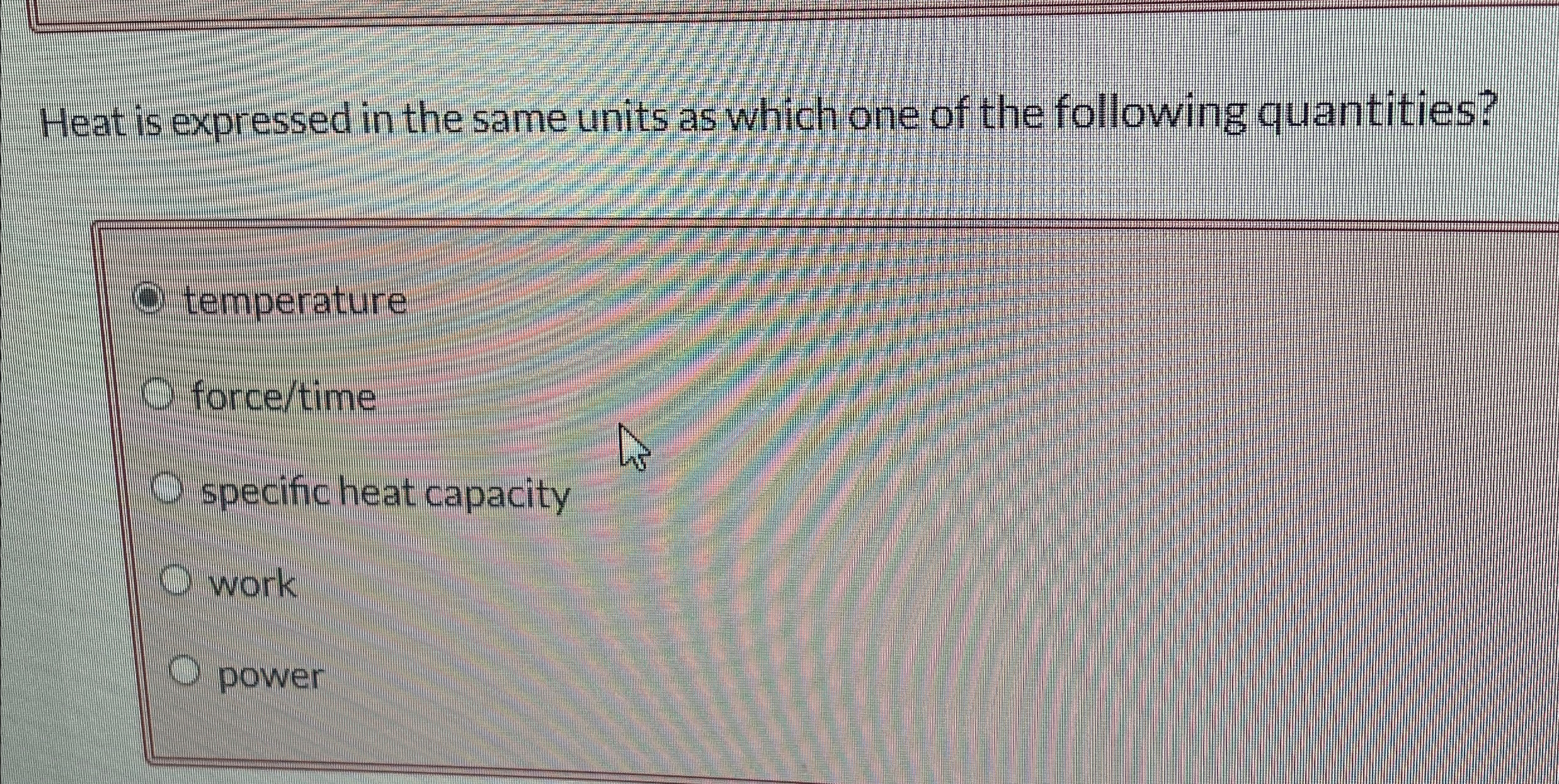 Solved Heat is expressed in the same units as which one of | Chegg.com