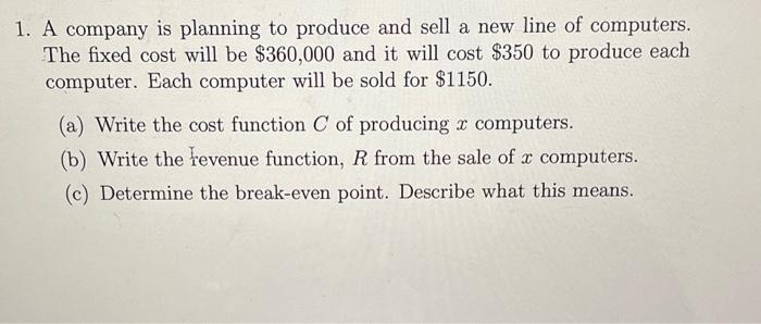 Solved 1. A company is planning to produce and sell a new | Chegg.com
