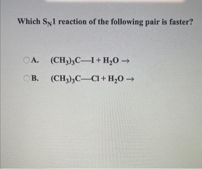 Solved Which Sn1 Reaction Of The Following Pair Is Faster 5584