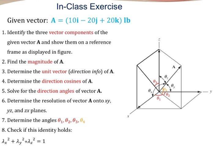 Solved Given vector: A=(10i−20j+20k)lb 1. Identify the three | Chegg.com