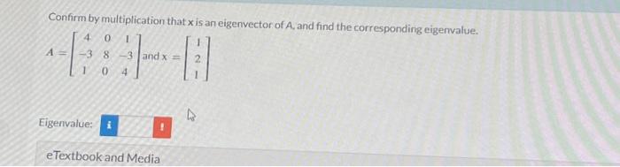 Solved Confirm by multiplication that x is an eigenvector of | Chegg.com