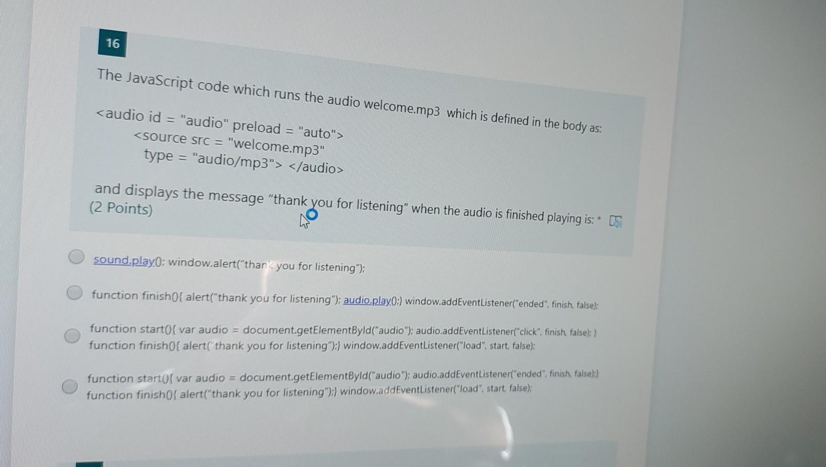 Solved 16 The JavaScript code which runs the audio | Chegg.com