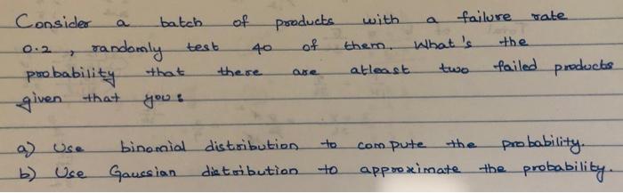 Solved Consider a batch of praducts with a failure rate 0.2, | Chegg.com