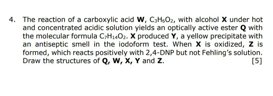 Solved 4 The Reaction Of A Carboxylic Acid W C3h6o2 With 7593