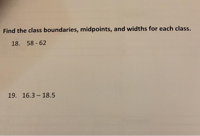 Solved Find The Class Boundaries Midpoints And Widths For 2161
