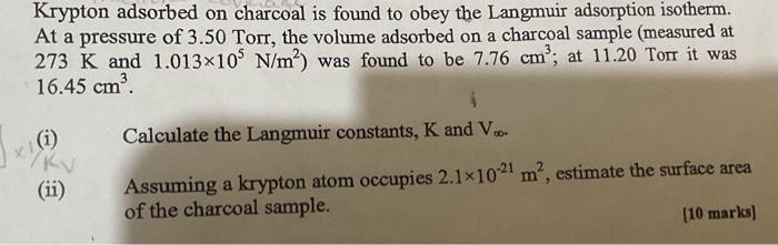 Solved Krypton adsorbed on charcoal is found to obey the | Chegg.com