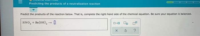 Solved Predicting the products of a neutralization reaction | Chegg.com