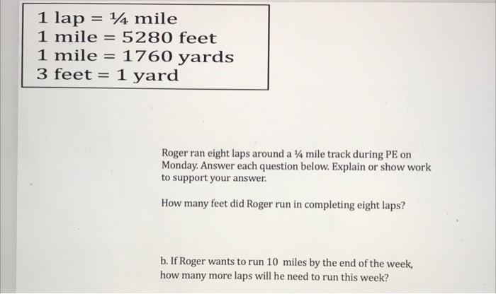 Solved 1 lap = 1/4 mile 1 mile = 5280 feet 1 mile = 1760 | Chegg.com