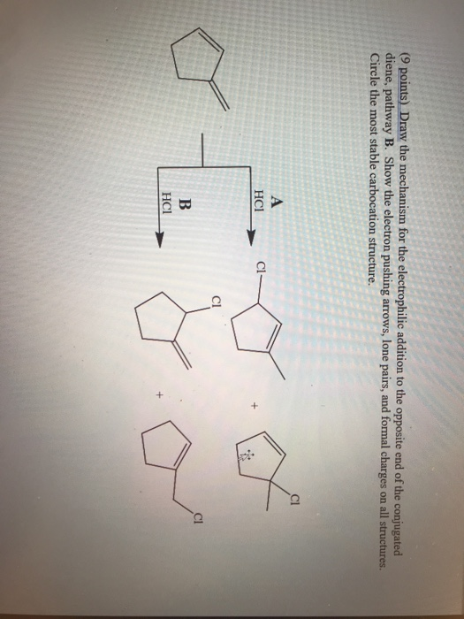 Solved Draw The Mechanism For Electrophilic Addition To The | Chegg.com