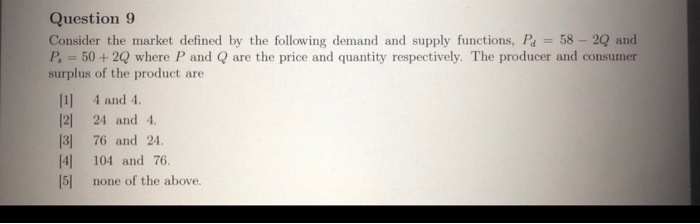 Solved Question 9 Consider the market defined by the | Chegg.com
