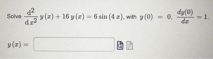 Solve \( \frac{\mathrm{d}^{2}}{\mathrm{~d} x^{2}} y(x)+16 y(x)=6 \sin (4 x) \), with \( y(0)=0, \frac{d y(0)}{d x}=1 \) \[ y(