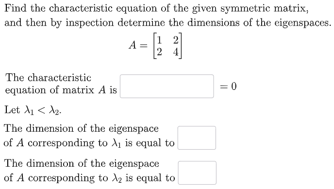 Solved Find the characteristic equation of the given | Chegg.com