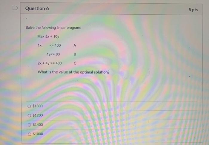 Solved Question 6 5 pts Solve the following linear program: | Chegg.com
