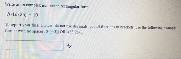Rectangular To Complex Form Example Solved Write as an complex number in rectangular form: | Chegg.com