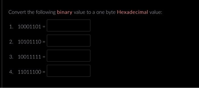 Solved Convert The Following Binary Value To A One Byte 