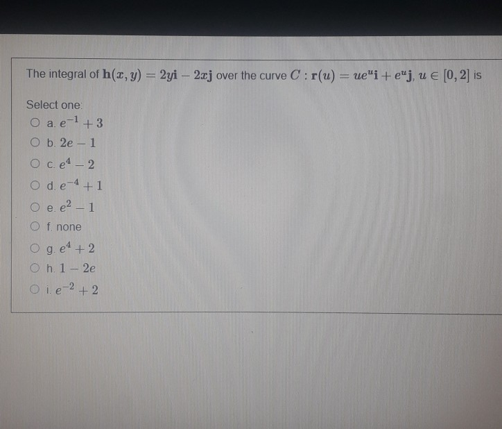 Solved The Integral Of H Z Y 2yi 2xj Over The Curve Chegg Com