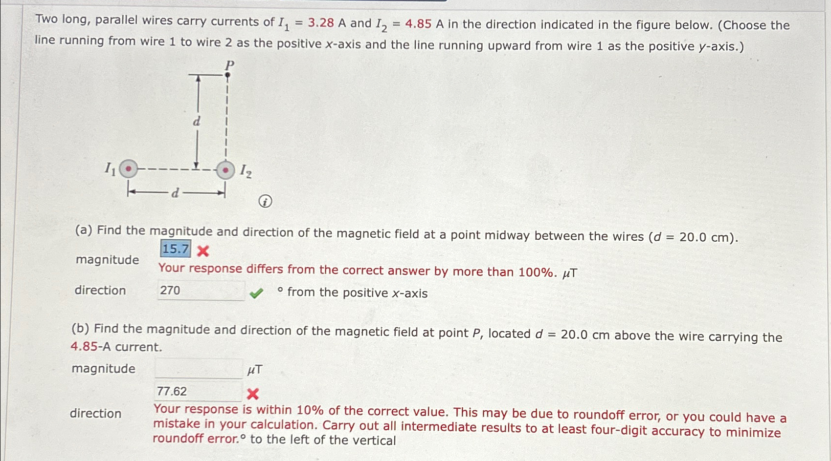 Solved Two long, parallel wires carry currents of I1=3.28A | Chegg.com