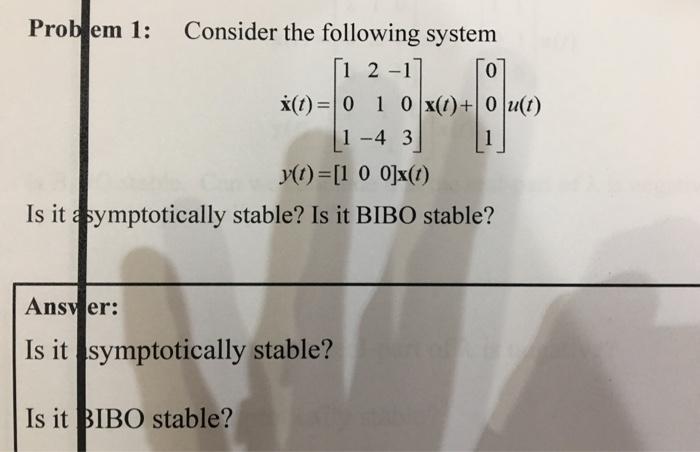 Solved Prob em 1: Consider the following system [1 2 -1] 0 | Chegg.com