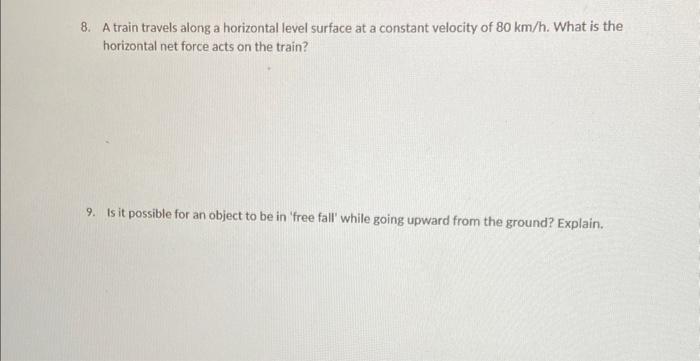 Solved 8. A train travels along a horizontal level surface | Chegg.com