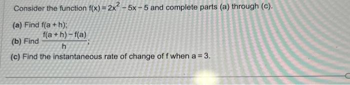 Solved Consider the function f(x)=2x2−5x−5 and complete | Chegg.com