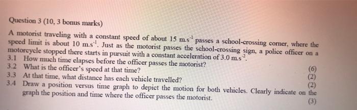 Solved Question 3 (10, 3 bonus marks) A motorist traveling | Chegg.com