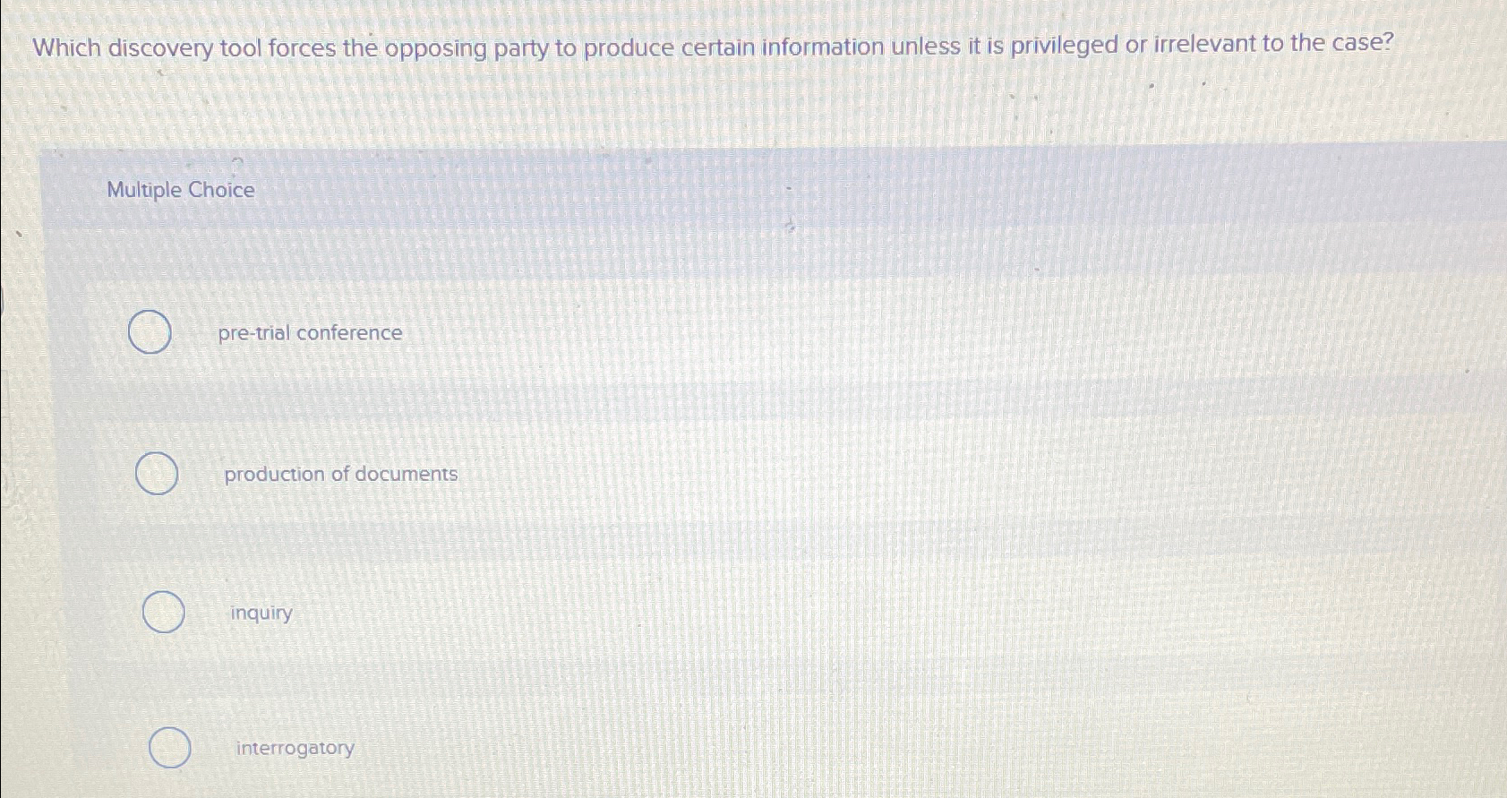 Solved Which discovery tool forces the opposing party to | Chegg.com