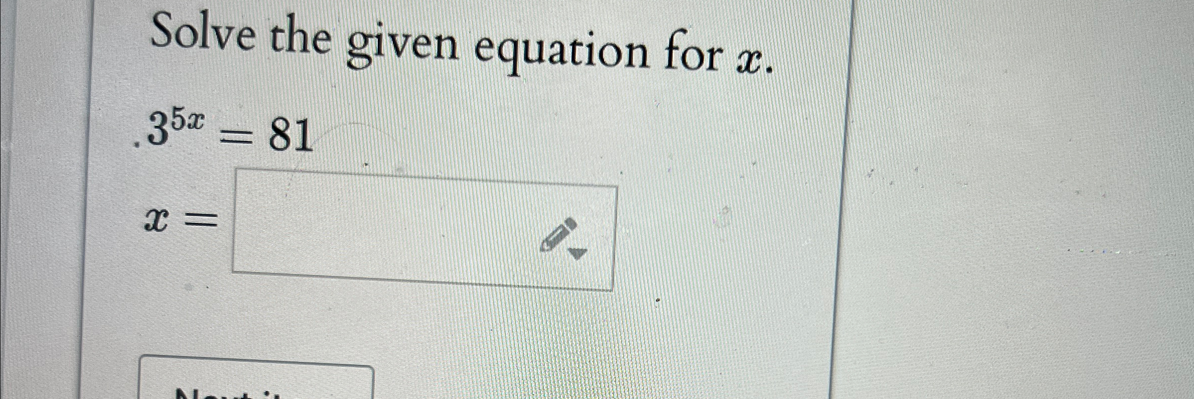 Solved Solve the given equation for x..35x=81x= | Chegg.com
