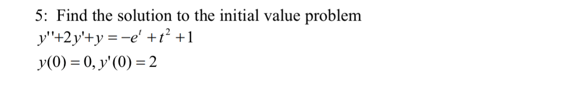 Solved 5: Find the solution to the initial value | Chegg.com