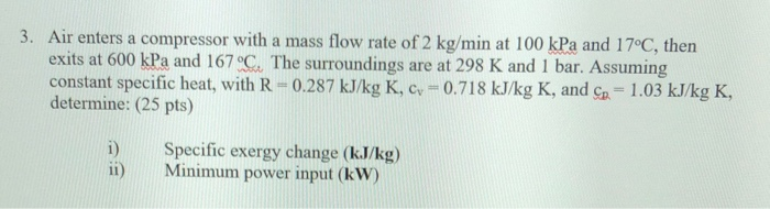 Solved 3. Air enters a compressor with a mass flow rate of 2 | Chegg.com