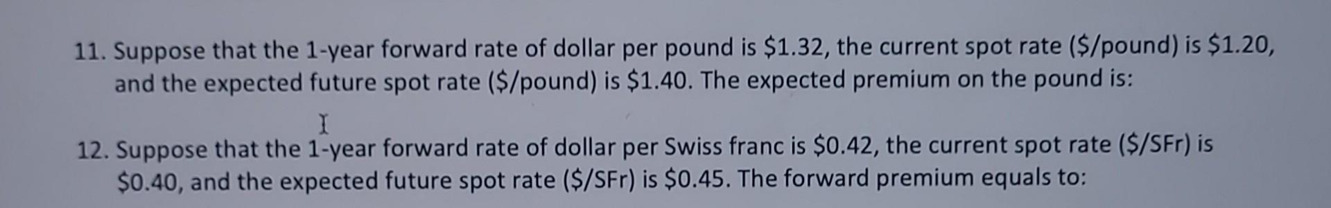 Solved 11. Suppose that the 1 -year forward rate of dollar | Chegg.com