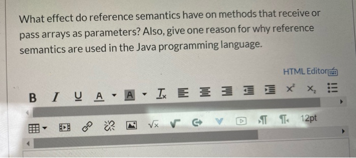 Solved What effect do reference semantics have on methods | Chegg.com