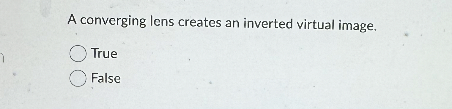 Solved A Converging Lens Creates An Inverted Virtual 