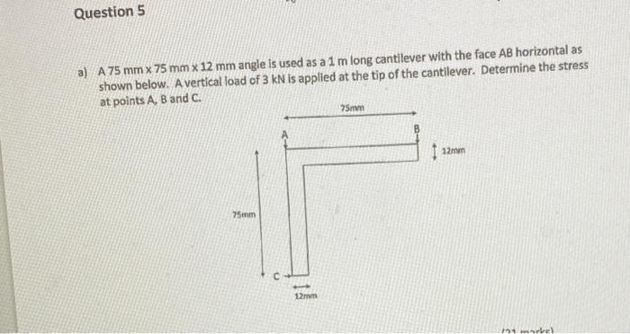 Solved Question 5 a) A 75 mm x 75 mm x 12 mm angle is used | Chegg.com