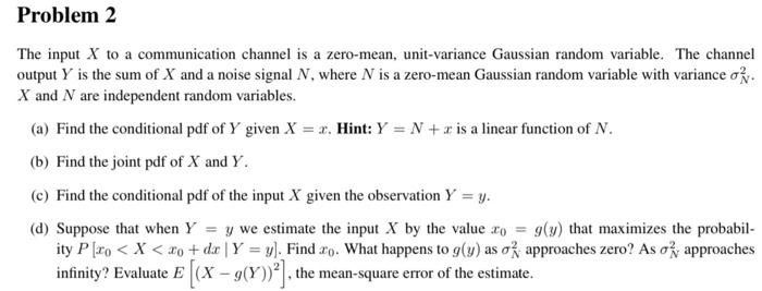 Solved Problem 2 The input X to a communication channel is a | Chegg.com