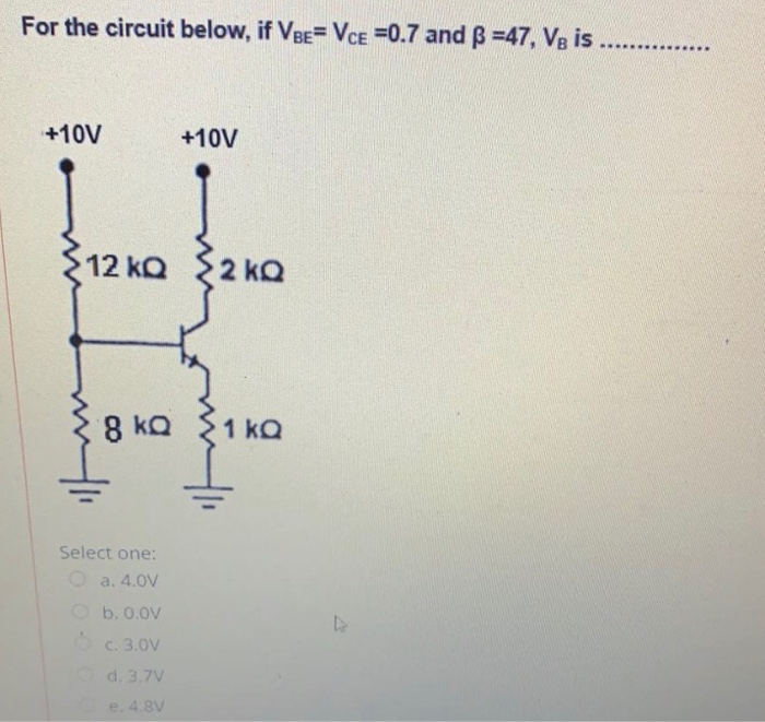 For The Circuit Below If Vbe Vce 0 7 And Ss 47 Vg Chegg Com
