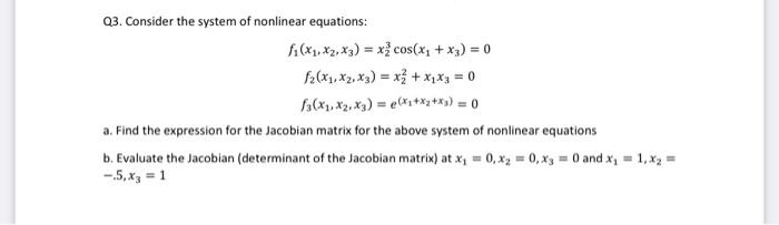 Solved Q3. Consider the system of nonlinear equations: | Chegg.com