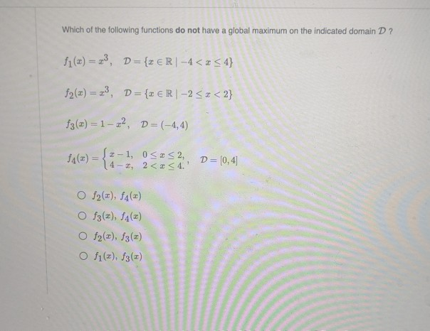 Solved Which of the following functions do not have a global | Chegg.com