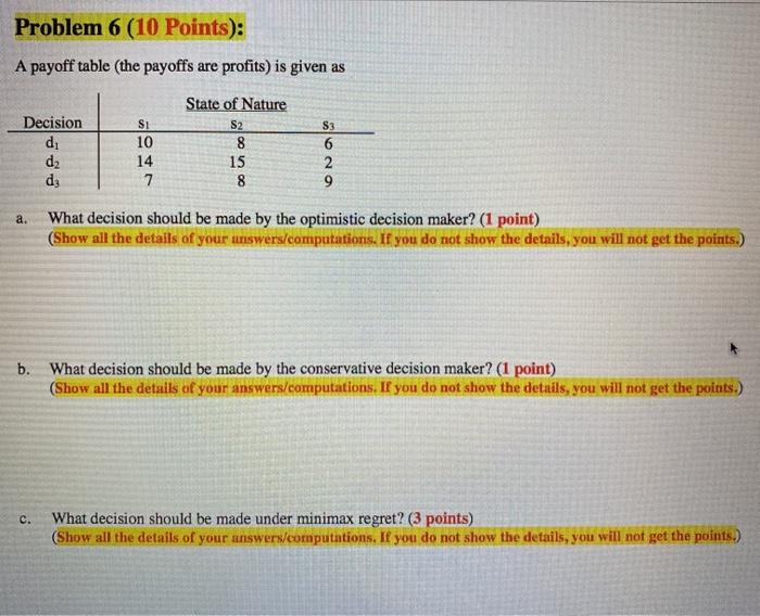 Solved Problem 6 (10 Points): A payoff table (the payoffs | Chegg.com