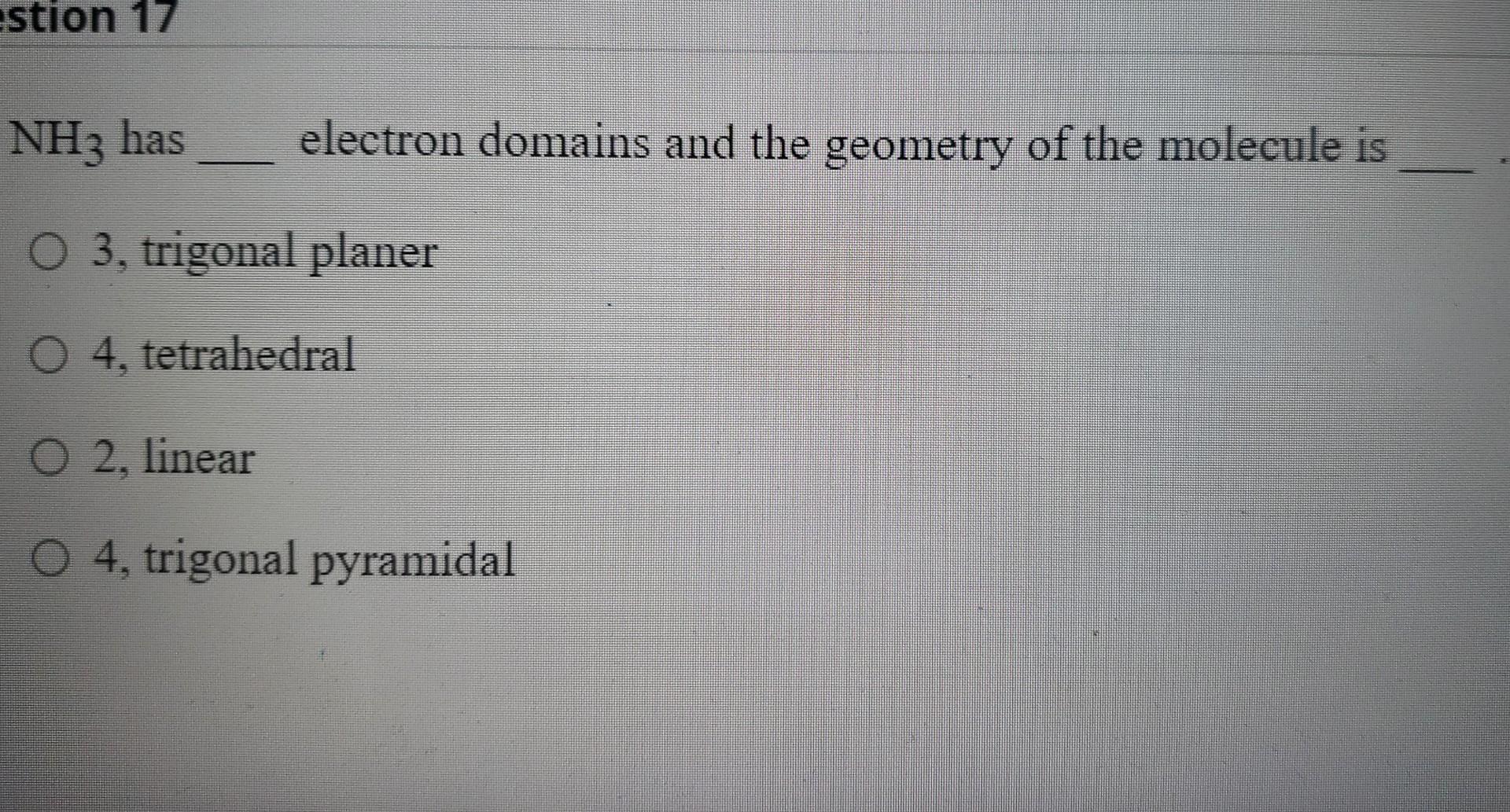 Solved NH3 has electron domains and the geometry of the | Chegg.com