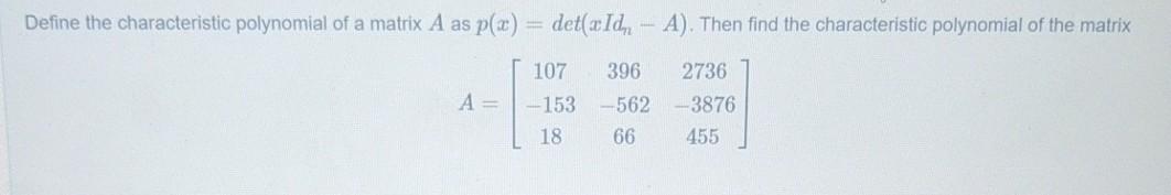 Solved Define the characteristic polynomial of a matrix A as | Chegg.com
