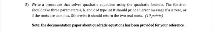 Solved 5) Write a procedure that solves quadratic equations | Chegg.com
