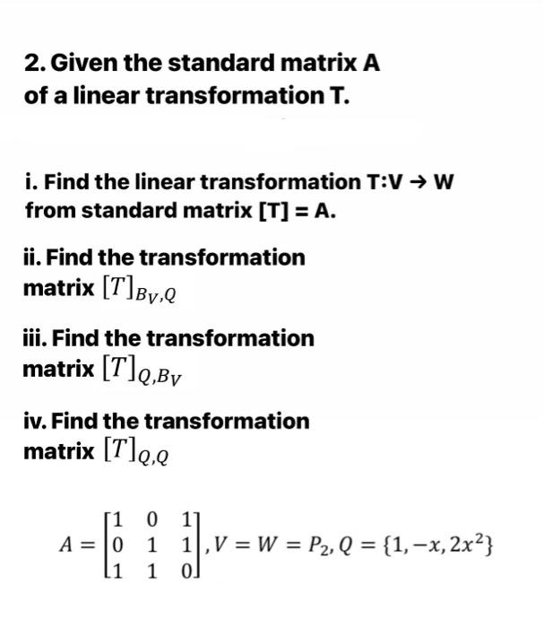 Solved 2. Given the standard matrix A of a linear | Chegg.com