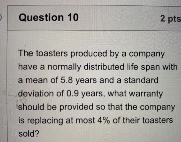 Solved Question 10 2 pts The toasters produced by a company