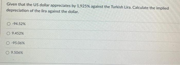 solved-given-that-the-us-dollar-appreciates-by-1-925-chegg