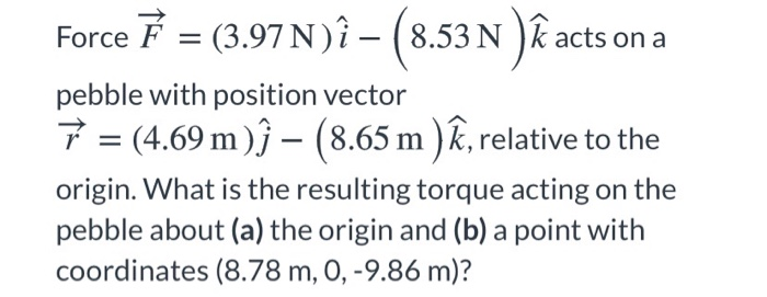 Solved In unit-vector notation, what is the torque about the | Chegg.com