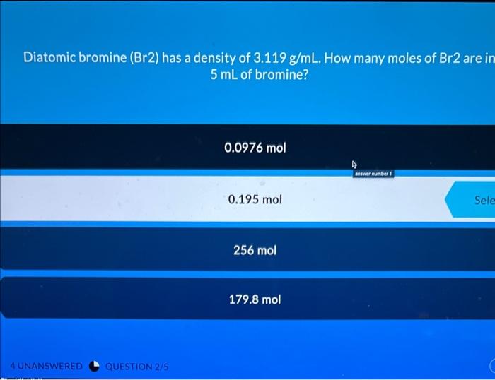 Solved Diatomic bromine (Br2) has a density of 3.119 g/mL.
