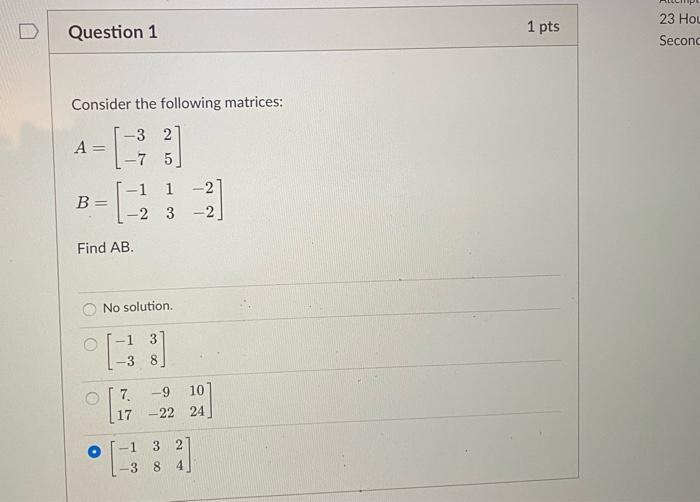 Solved Question 1 Consider the following matrices: 3 2 A - | Chegg.com