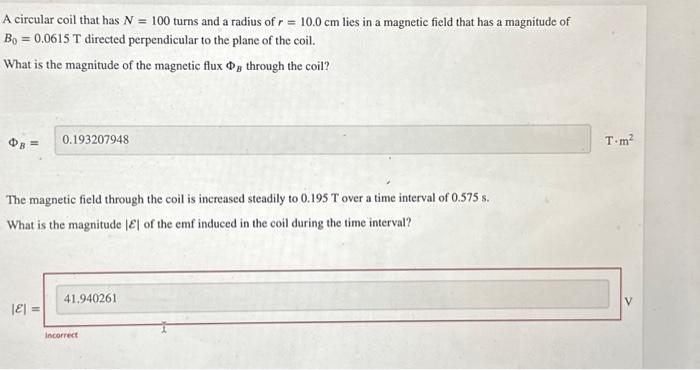 Solved A Circular Coil That Has N=100 Turns And A Radius Of | Chegg.com