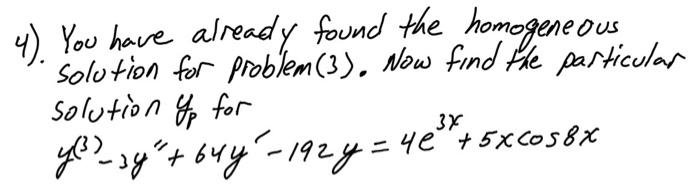 Solved 4). You have already found the homogeneous solution | Chegg.com