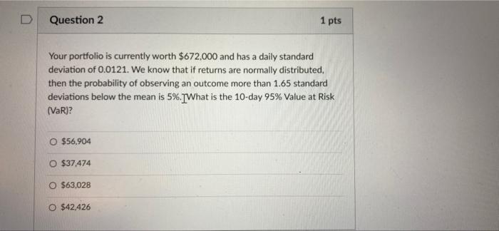 Solved D Question 2 1 pts Your portfolio is currently worth | Chegg.com